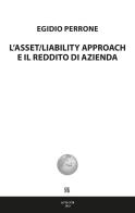L' asset/liability approach e il reddito di azienda di Egidio Perrone edito da Sette città