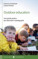 Outdoor education. Una guida pratica per educatori e pedagogisti di Francesca Di Michele, Lorenzo Nottari edito da Carocci