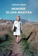Memorie di una maestra di Liafranca Rossi edito da Il Foglio Letterario Edizioni