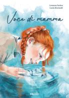 Voce di mamma di Lorenza Farina edito da Mimebù