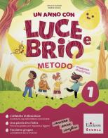 Un anno con Luce e Brio. Metodo stampato maiuscolo. Con metodo stampato, Letture, Scrittura, Matematica, Discipline, Diario di bordo. Per la Scuola elementare. Con e-bo vol. 1 di Ginevra Giorgia Gottardi, Giuditta Gottardi, Daniela Fava Minor edito da Erickson Scuola