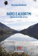 Radici e algoritmi. Memorie di un figlio del Sud di Massimo Montanile edito da Armando Editore