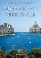 Prospettive spirituali di Angelo Michele Annunziata edito da Pav Edizioni