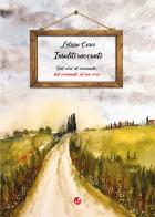 Insoliti racconti. Dal vero al verosimile, dal verosimile al vero di Letizia Cosci edito da Betti Editrice