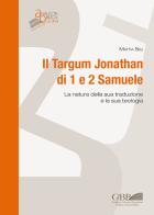 Il Targum Jonathan di 1 e 2 Samuele. La natura della sua traduzione e la sua teologia di Mattia Seu edito da Pontificio Istituto Biblico