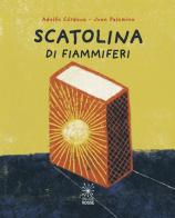 Scatolina di fiammiferi. Antologia di poesie senza rime di Adolfo Córdova edito da Valigie Rosse