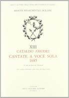 Cantate a voce sola (rist. anast. 1685) di Cataldo Amodei edito da Olschki