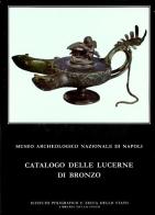 Catalogo delle lucerne in bronzo del Museo archeologico nazionale di Napoli di Nazarena Valenza Mele edito da Ist. Poligrafico dello Stato
