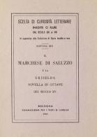 Il marchese di Saluzzo e la Griselda (rist. anast.) edito da Forni