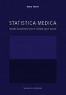 Statistica medica. Metodi quantitativi per le scienze della salute di Marco Valenti edito da Monduzzi