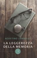 La leggerezza della memoria di Agostino Zannella edito da bookabook