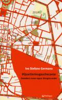 #Quartierinogauchecaviar. Sneackers rosse eppur bisogna andar di Ivo Stefano Germano edito da Pendragon