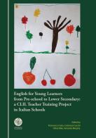 English for young learners from pre-school to lower secondary: a CLIL Teacher Training Project in Italian Schools edito da Universitas Studiorum