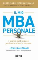 Il mio MBA personale. I segreti del business per far decollare la carriera di Josh Kaufman edito da Hoepli