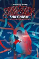 Senza cuore. Snow Black di Francesca Tassini, Mario Pasqualotto edito da Marietti Junior