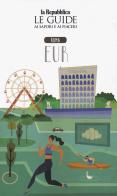 Roma EUR. Quartiere Italia. Le guide ai sapori e ai piaceri edito da Gedi (Gruppo Editoriale)