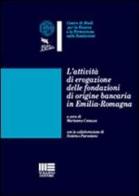L' attività di erogazione delle fondazioni di origine bancaria in Emilia Romagna edito da Maggioli Editore