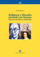 Religione e filosofia secondo Leo Strauss. Il percorso da Spinoza a Maimonide di Davide Monaco edito da Urbaniana University Press