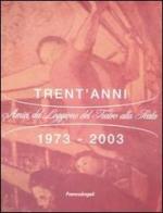 Trent'anni 1973-2003 edito da Franco Angeli