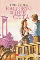 Racconto di due città di Charles Dickens edito da Edizioni Welcome