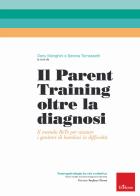 Il parent training oltre la diagnosi. Il metodo ReTe per aiutare i genitori di bambini in difficoltà edito da Erickson