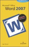 Microsoft Office Word 2007. I portatili di Igor Macori edito da Mondadori Informatica