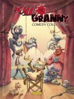 Kill the granny. Comedy collection edito da Pavesio