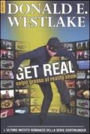 Get real. Colpo grosso al reality show di Donald E. Westlake edito da Alacrán