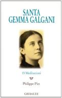Santa Gemma Galgani. 15 meditazioni edito da Gribaudi