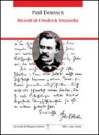 Ricordi di Friedrich Nietzsche di Paul Deussen edito da La Scuola di Pitagora