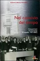 Nel convivio del tempo. Cinquant'anni di autonomia (Carapelle, 1957-2007). Con DVD di Alfonso M. Palomba edito da Il Castello Edizioni
