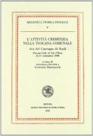 L' attività creditizia nella Toscana comunale. Atti del convegno di studi (Pistoia, Colle di Val d'Elsa, 26-27 settembre 1998) edito da Società Pistoiese