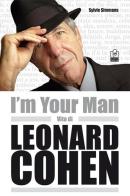 I'm your man. Vita di Leonard Cohen di Sylvie Simmons edito da Caissa Italia