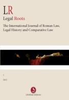 LR. Legal roots. The international journal of roman law, legal history and comparative law edito da Libellula Edizioni