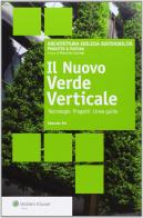 Il nuovo verde verticale. Tecnologie progetti linee guida di Edoardo Bit edito da Wolters Kluwer Italia