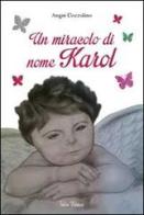 Un miracolo di nome Karol di Angie Cozzolino edito da Falco Editore