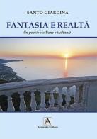 Realtà e fantasia (in poesie siciliane e italiane) di Santo Giardina edito da Armenio