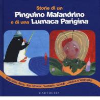 Storie di un pinguino malandrino e di una lumaca parigina edito da Carthusia