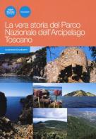 La vera storia del Parco nazionale dell'arcipelago toscano di Gianfranco Barsotti edito da Pacini Editore
