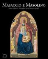 Masaccio e Masolino. Il gioco delle parti di Alessandro Cecchi, Vincenzo Farinella, Andrea Baldinotti edito da 5 Continents Editions