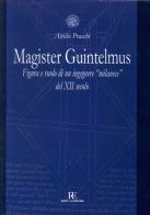 Magister Guintelmus. Figura e ruolo di un ingegnere «milanese» del XII secolo di Attilio Pracchi edito da Ronca Editore