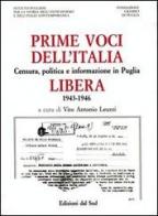 Prime voci dell'Italia libera. Censura, politica e informazione in Puglia 1943-1946 edito da Edizioni Dal Sud
