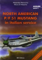 North american P-F 51 Mustang in italian service di Alessandro Patroncino, Mauro Di Massimo edito da IBN