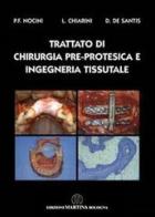Trattato di chirurgia pre-protesica e ingegneria tissutale di P. Francesco Nocini, L. Chiarini, D. De Santis edito da Martina