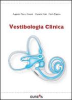 Vestibologia clinica di Auguste P. Casani, Daniele Nuti, Paolo Pagnini edito da Eureka