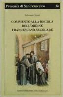 Commento alla regola dell'Ordine francescano secolare di Feliciano Olgiati edito da Biblioteca Francescana