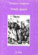 Petali sparsi (Antologica 1963-1993) di Calogero Cangelosi edito da La Zisa