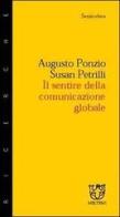 Il sentire della comunicazione globale di Augusto Ponzio, Susan Petrilli edito da Meltemi