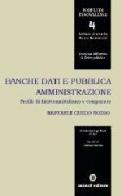 Banche dati e pubblica amministrazione. Profili di diritto italiano e comparato di Raffaele G. Rodio edito da Cacucci