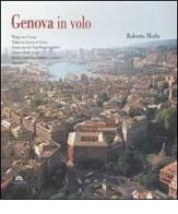 Genova in volo di Roberto Merlo, Vigliero Lami Mitì edito da Tormena Editore 1948